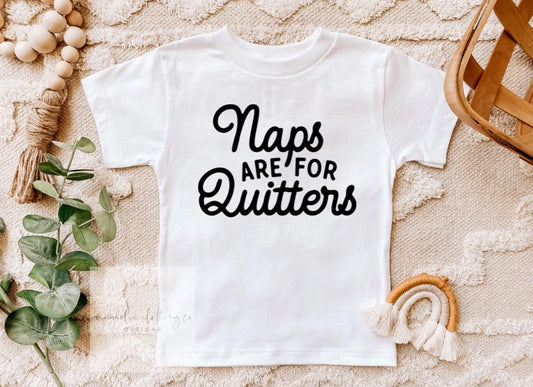 Naps Are For Quitters (Youth)